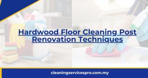 Hardwood Floor Cleaning Post Renovation Techniques