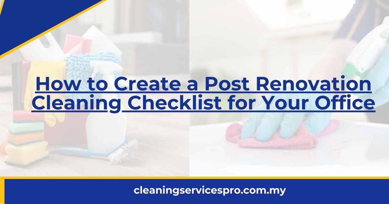 How to Create a Post Renovation Cleaning Checklist for Office