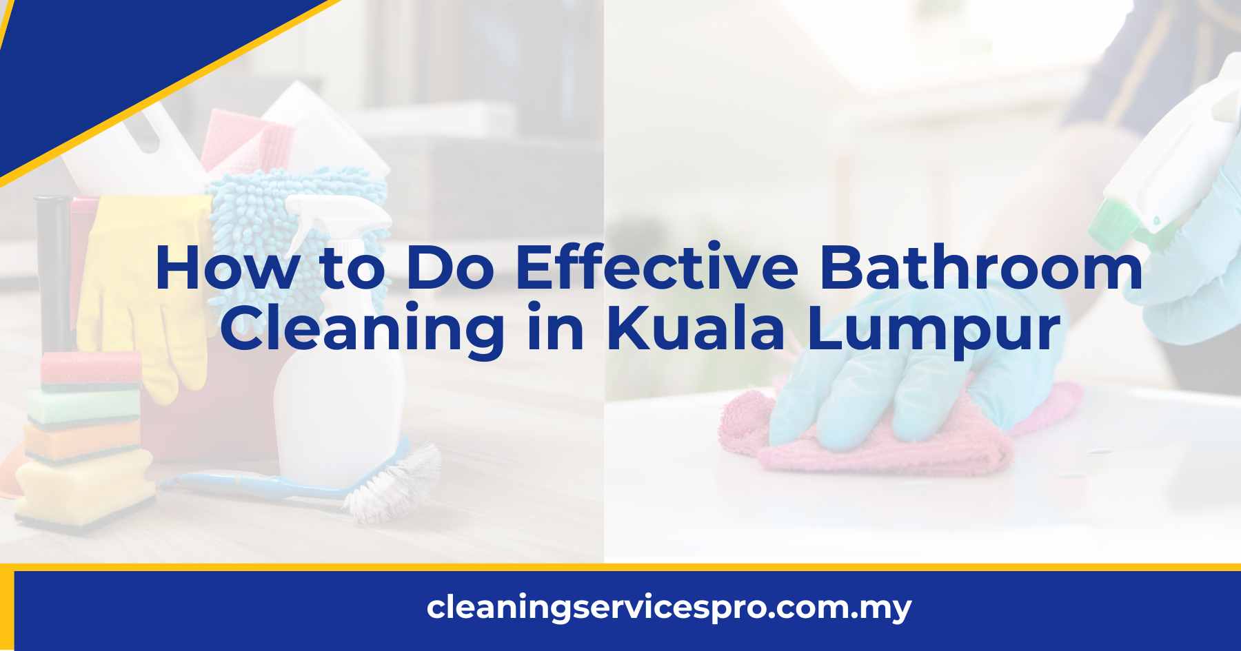 How to Do Effective Bathroom Cleaning in Kuala Lumpur
