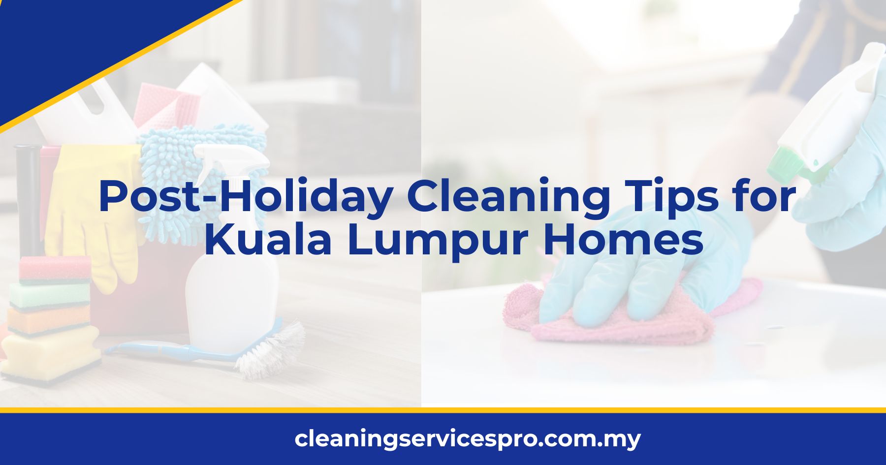 Post-Holiday Cleaning Tips for Kuala Lumpur Homes
