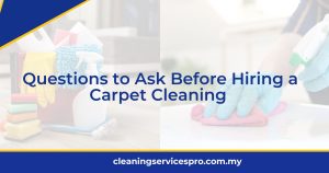 Questions to Ask Before Hiring a Carpet Cleaning