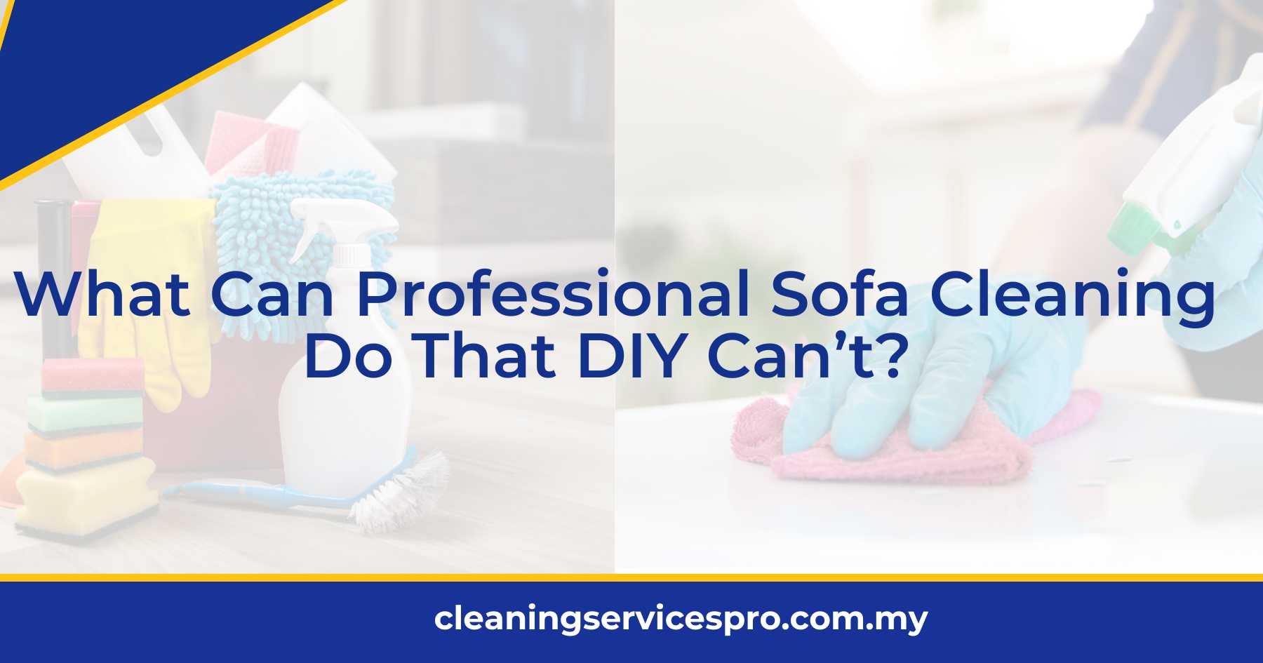 What Can Professional Sofa Cleaning Do That DIY Can’t?